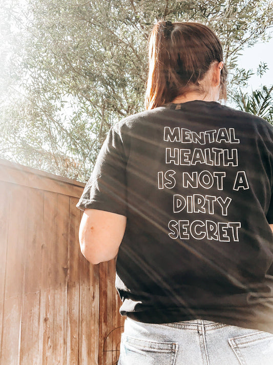 Mental Health is Not a Dirty Secret Black Graphic Tee